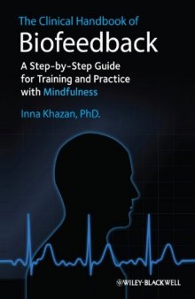 The Clinical Handbook of Biofeedback: A Step-by-Step Guide for Training and Practice with Mindfulness