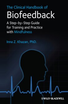 The Clinical Handbook of Biofeedback: A Step-By-Step Guide for Training and Practice with Mindfulness