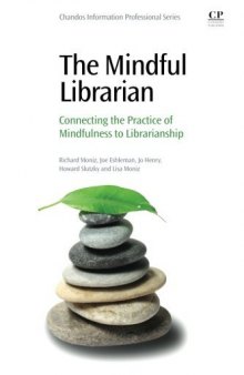 The mindful librarian : connecting the practice of mindfulness to librarianship