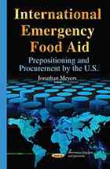 International emergency food aid : prepositioning and procurement by the U.S.