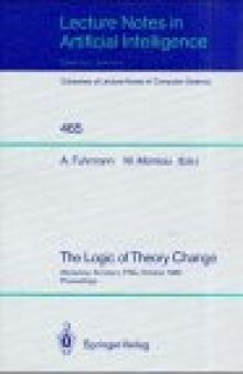 The Logic of Theory Change: Workshop, Konstanz, FRG, October 13–15, 1989 Proceedings