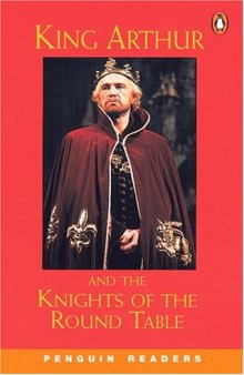 King Arthur and the Knights of the Round Table, Level 2, Penguin Readers