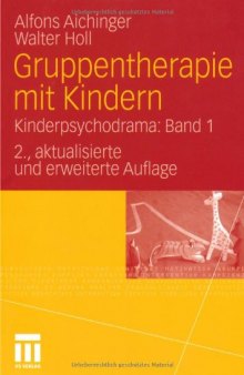 Gruppentherapie mit Kindern: Kinderpsychodrama Band 1