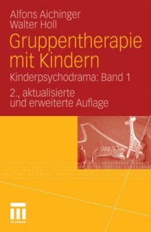 Gruppentherapie mit Kindern: Kinderpsychodrama: Band 1, 2. Auflage