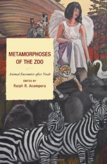Metamorphoses of the Zoo: Animal Encounter after Noah (Toposophia: Sustainability, Dwelling, Design)