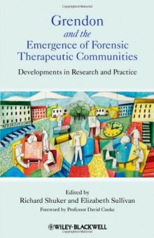 Grendon and the Emergence of Forensic Therapeutic Communities: Developments in Research and Practice