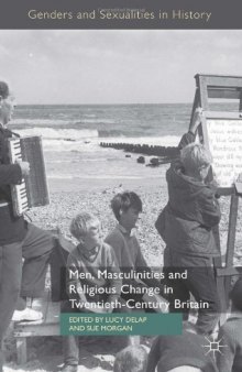 Men, Masculinities and Religious Change in Twentieth-Century Britain