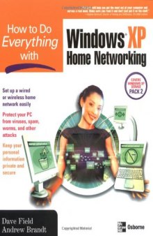 How to Do Everything with Windows XP Home Networking (How to Do Everything)