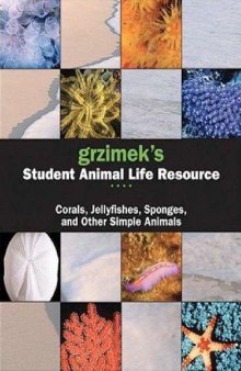 Grzimek's Student Animal Life Resource - Corals, Jellyfishes, Sponges, and Other Simple Animals
