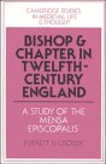 Bishop and Chapter in Twelfth-Century England: A Study of the ’Mensa Episcopalis’