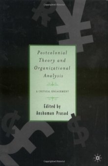 Postcolonial Theory and Organizational Analysis: A Critical Engagement