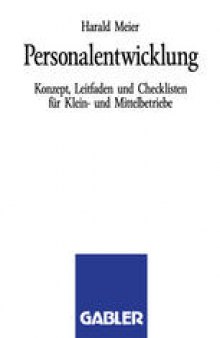 Personalentwicklung: Konzept, Leitfaden und Checklisten für Klein- und Mittelbetriebe