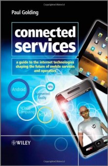 Connected Services: A Guide to the Internet Technologies Shaping the Future of Mobile Services and Operators  
