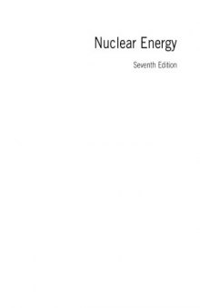 Nuclear Energy, Seventh Edition  An Introduction to the Concepts, Systems, and Applications of Nuclear Processes