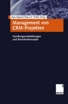 Management von CRM-Projekten: Handlungsempfehlungen und Branchenkonzepte