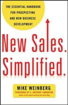 New Sales. Simplified.: The Essential Handbook for Prospecting and New Business Development