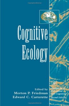 Cognitive Ecology (Handbook of Perception and Cognition, Second Edition)