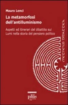La metamorfosi dell'antilluminismo: aspetti ed itinerari del dibattito sui lumi nella storia del pensiero politico