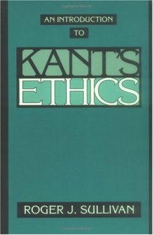 An Introduction to Kant's Ethics