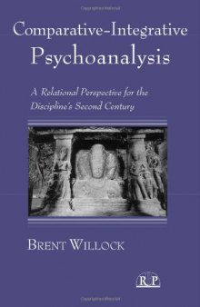 Comparative-Integrative Psychoanalysis: A Relational Perspective for the Discipline's Second Century (Relational Perspectives Book Series)