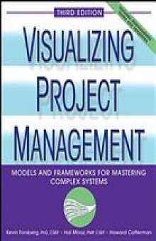 Visualizing project management : models and frameworks for mastering complex systems