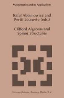 Clifford Algebras and Spinor Structures: A Special Volume Dedicated to the Memory of Albert Crumeyrolle (1919–1992)