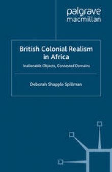 British Colonial Realism in Africa: Inalienable Objects, Contested Domains