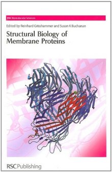 Structural Biology of Membrane Proteins (RSC Biomolecular Sciences)
