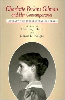 Charlotte Perkins Gilman and Her Contemporaries: Literary and Intellectual Contexts (Amer Lit Realism & Naturalism)