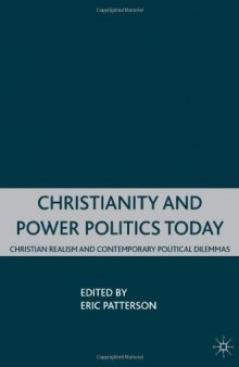 Christianity and Power Politics Today: Christian Realism and Contemporary Political Dilemmas