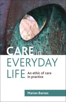 Care in Everyday Life: An Ethic of Care in Practice