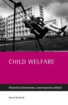Child welfare : historical dimensions, contemporary debates