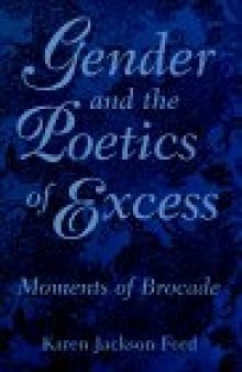 Gender and the Poetics of Excess: Moments of Brocade