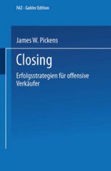 Closing: Erfolgsstrategien fur offensive Verkaufer