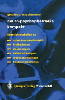 Neuro-Psychopharmaka kompakt: Übersichtstabellen zu Substanzcharakteristik, Indikationen, Dosierungen, Nebenwirkungen, Wechselwirkungen, Kontraindikationen