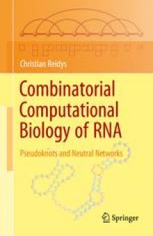 Combinatorial Computational Biology of RNA: Pseudoknots and Neutral Networks