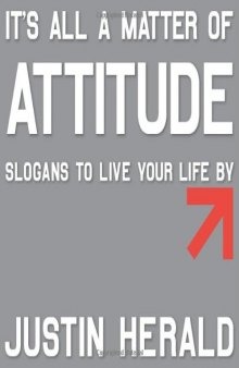 It's All a Matter of Attitude: Slogans to Live Your Life By