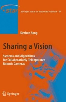 Sharing a Vision: Systems and Algorithms for Collaboratively-Teleoperated Robotic Cameras