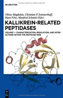 Kallikrein-Related Peptidases, Volume 1: Characterization, Regulation, and Interactions Within the Protease Web