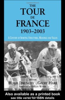 The Tour de France, 1903-2003: a century of sporting structures, meanings, and values