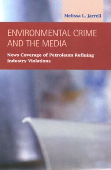 Environmental Crime and the Media:  News Coverage of Petroleum Refining Industry Violations (Criminal Justice)