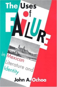 The Uses of Failure in Mexican Literature and Identity