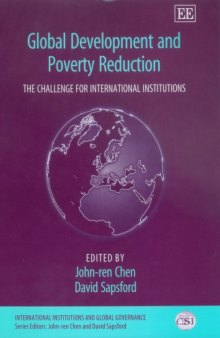 Global Development And Poverty Reduction: The Challenge For International Institutions (International Institutions and Global Governance)