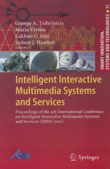 Intelligent Interactive Multimedia Systems and Services: Proceedings of the 4th International Conference on Intelligent Interactive Multimedia Systems and Services (IIMSS 2011)