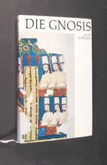 Die Gnosis: Wesen u. Geschichte e. spatantiken Religion (German Edition)