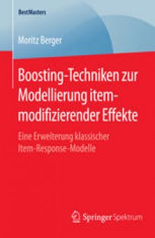 Boosting-Techniken zur Modellierung itemmodifizierender Effekte: Eine Erweiterung klassischer Item-Response-Modelle