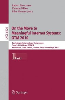 On the Move to Meaningful Internet Systems: OTM 2010: Confederated International Conferences: CoopIS, IS, DOA and ODBASE, Hersonissos, Crete, Greece, October 25-29, 2010, Proceedings, Part I