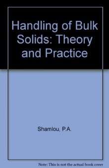 Handling of Bulk Solids. Theory and Practice
