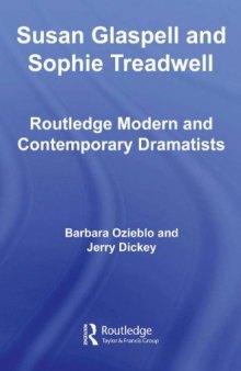 Susan Glaspell and Sophie Treadwell: American Modernist Women Dramatists (Routledge Modern and Contemporary Dramatists)