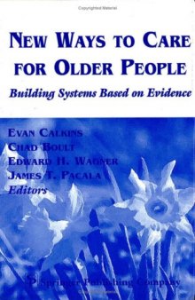 New Ways to Care for Older People: Building Systems Based on Evidence